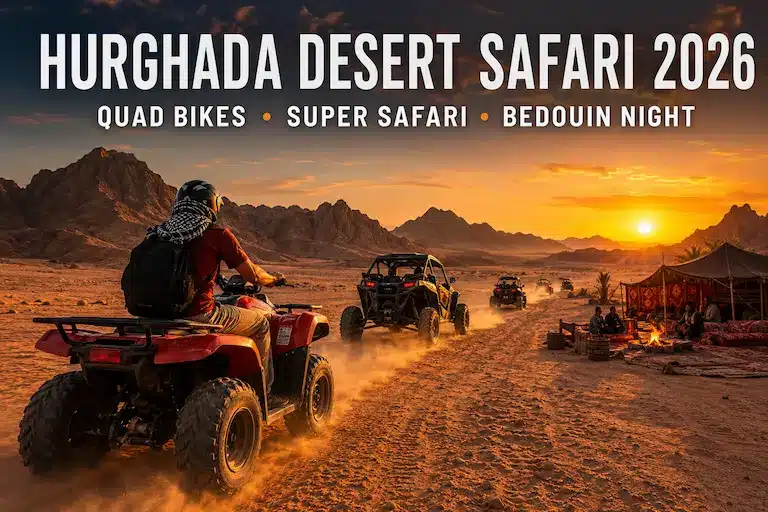 Hurghada Desert Safari 2026 with quad bikes, dune buggies, Bedouin camp and sunset views in Egypt's Eastern Desert